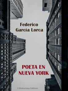 Poeta en Nueva York.  Federico Garcia Lorca