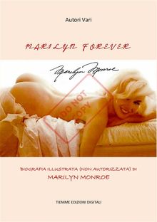 Marilyn Forever.  Autori vari