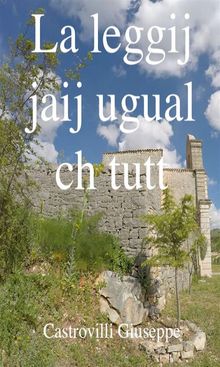 La leggij jaij ugual ch tutt.  Castrovilli Giuseppe