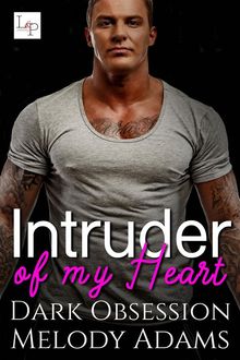 Intruder of my Heart.  Melody Adams