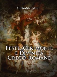 Feste, Cerimonie e Divinit greco-romane.  Giovanni Spini