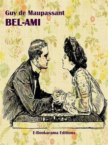 Bel-Ami.  Guy de Maupassant