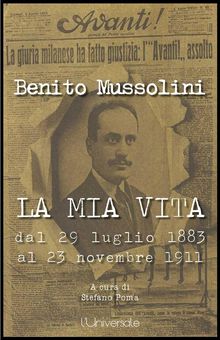 La mia vita.  Benito Mussolini