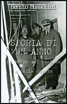 Storia di un anno.  Benito Mussolini