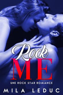 Rock Me.  Mila Leduc