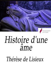 Histoire d'une me.  Th?r?se de Lisieux