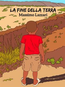 La Fine della Terra.  Massimo Lazzari