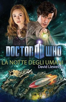 Doctor Who - La notte degli umani.  David Llewellyn