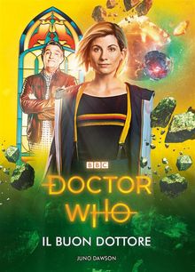 Doctor Who - Il Buon Dottore.  Juno Dawson