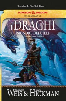 I draghi del signore dei cieli.  Tracy Hickman