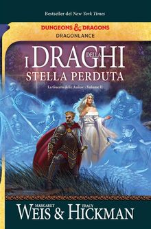 I draghi della stella perduta.  Tracy Hickman