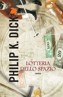 Lotteria dello spazio.  Philip K. Dick