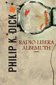 Radio libera Albemuth.  Philip K. Dick