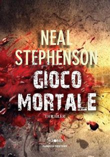 Gioco mortale.  Neal Stephenson