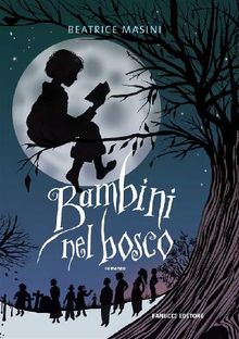 Bambini nel bosco.  Beatrice Masini