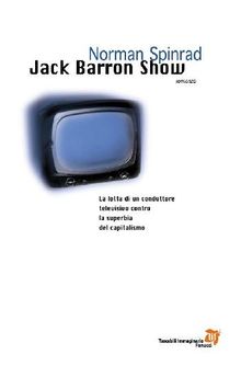 Jack Barron Show.  Norman Spinrad