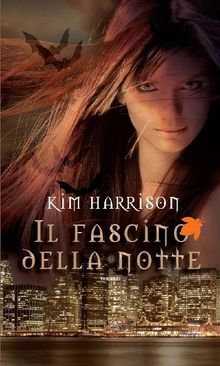 Il fascino della notte.  Kim Harrison