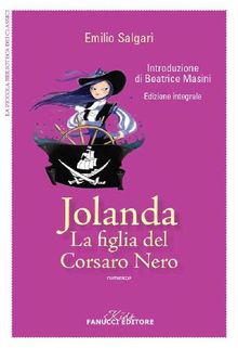 Jolanda. La figlia del Corsaro Nero. Unico con apparato didattico.  Emilio Salgari