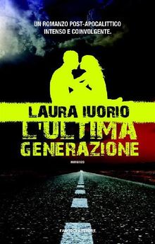 L'ultima generazione.  Laura Iuorio