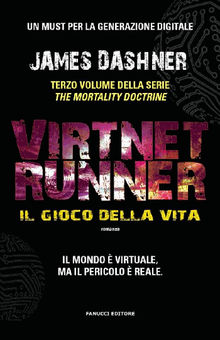 VirtNet Runner  Il gioco della vita.  James Dashner