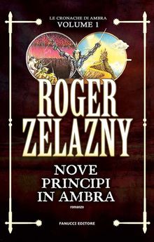 Nove principi in Ambra.  Roger Zelazny