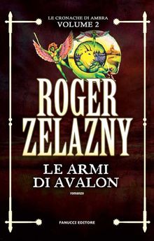 Le armi di Avalon.  Roger Zelazny