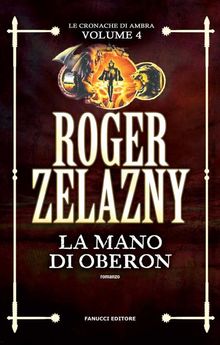 La mano di Oberon.  Roger Zelazny