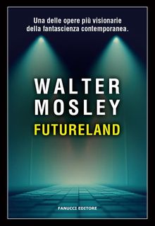 Futureland.  Walter Mosley