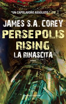 Persepolis Rising. La rinascita.  James S.A. Corey