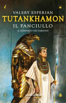 Tutankhamon. Il fanciullo.  Valery Esperian