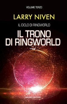 Il trono di di Ringworld.  Larry Niven