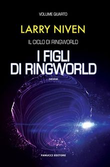 I figli di Ringworld.  Larry Niven