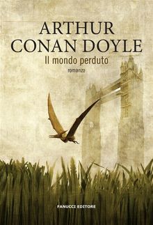 Il mondo perduto.  Arthur Conan Doyle