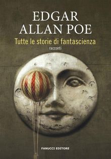 Tutte le storie di fantascienza.  Edgar Allan Poe