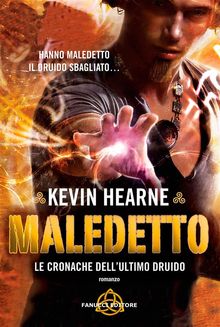 Maledetto.  Kevin Hearne