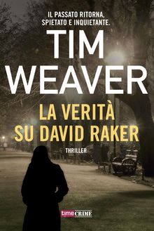 La verit su David Raker.  Tim Weaver