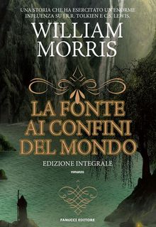 La Fonte ai confini del mondo.  William Morris