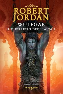 Wulfgar. Il guerriero degli Altaii.  Robert Jordan