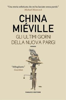 Gli ultimi giorni della nuova Parigi.  China Miville