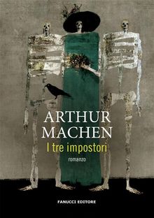 I tre impostori.  Arthur Machen