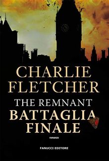 The Remnant – Battaglia finale.  Charlie Fletcher