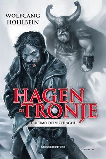 Hagen di Tronje  L'ultimo dei vichinghi.  Wolfgang Hohlbein