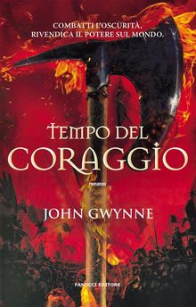 Tempo del coraggio.  John Gwynne