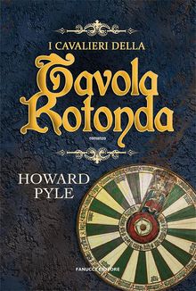 I cavalieri della Tavola Rotonda.  HOWARD PYLE