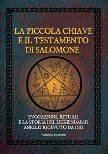 La Piccola Chiave e Il Testamento di Salomone.  Annimo