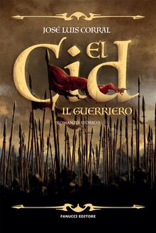 El Cid. Il guerriero.  Jos Luis Corral