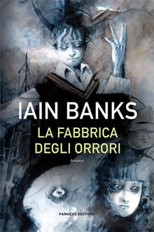 La fabbrica degli orrori.  Iain Banks