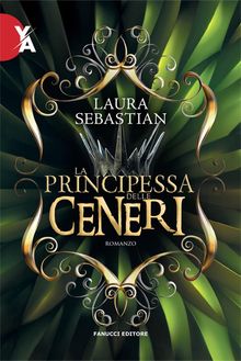 La Principessa delle ceneri.  Laura Sebastian