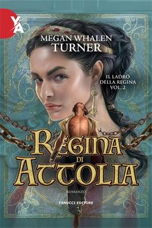 La regina di Attolia.  Megan Whalen Turner