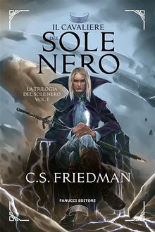 Il cavaliere del sole nero.  C. S. Friedman